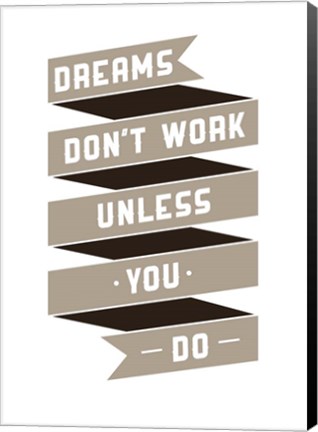 Framed Dreams Don&#39;t work Print