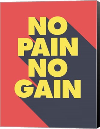 Framed No Pain No Gain Print