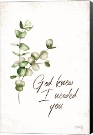 Framed God Knew I Needed You Print