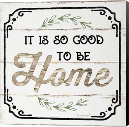 Framed Good to be Home Print