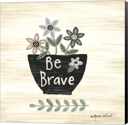 Framed Be Brave Print