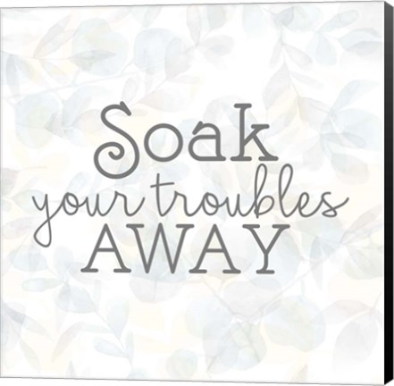 Framed Soak Your Troubles 2 Print