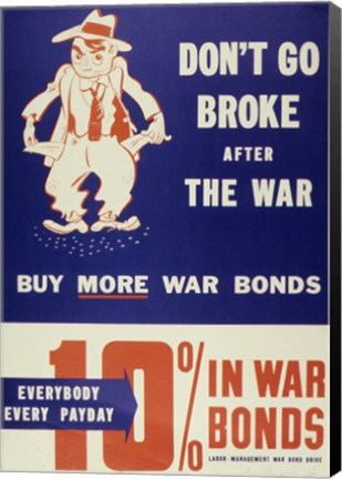 Framed Don&#39;t Go Broke After the War Buy More War Bonds Print