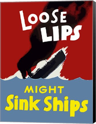 Framed Loose Lips Might Sink Ships Print