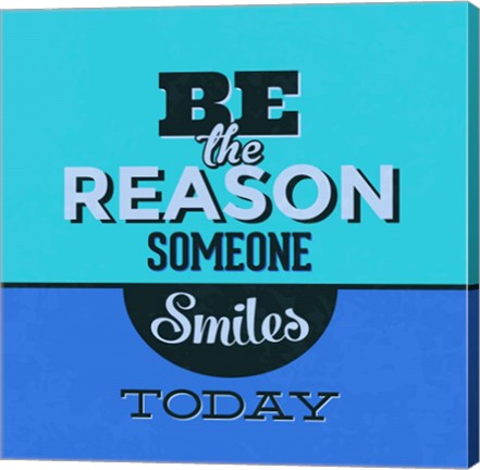 Framed Be The Reason Someone Smiles Today 1 Print