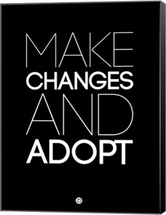 Framed Make Changes and Adopt 1 Print