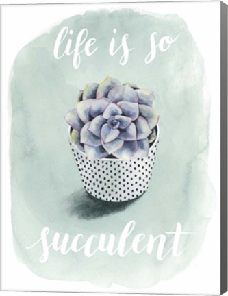 Framed Life is Succulent I Print