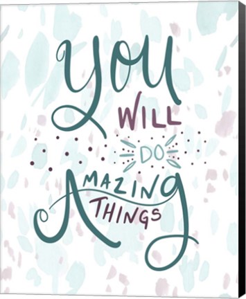 Framed Amazing Things Print