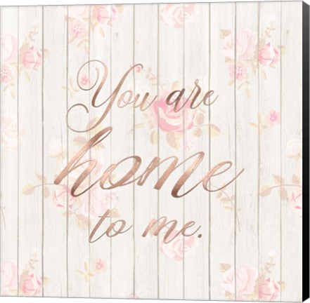 Framed You Are Home to Me Print