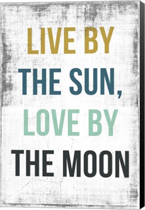 Framed Live By the Sun Love by the Moon Print