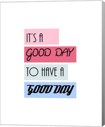 Framed It&#39;s a Good Day - Highlighted Text Pink Print