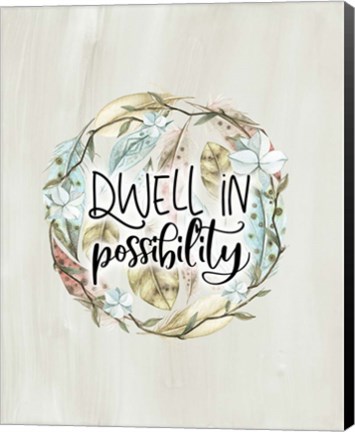 Framed Dwell in Possibility Print