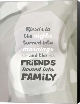 Framed Friends Turned Into Family (words) Print