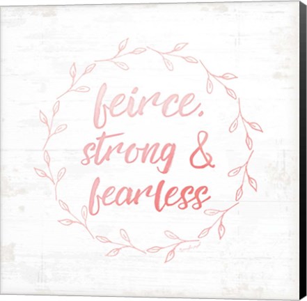 Framed Fierce, Strong, and Fearless Print