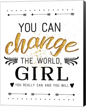 Framed You Can Change the World Print