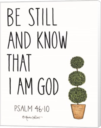 Framed Be Still and Know That I Am God Print