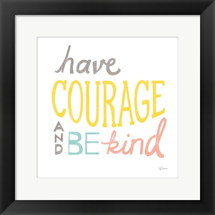 Framed Have Courage Print