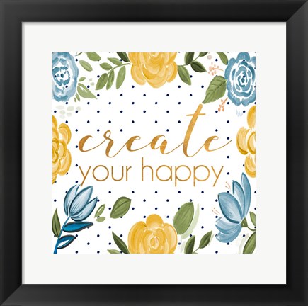 Framed Create Your Happy Print