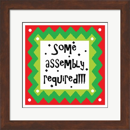 Framed Some Assembly Required Print