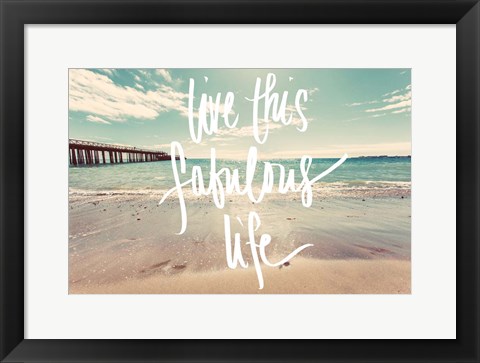 Framed Live This Fabulous Life Print