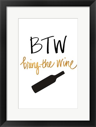 Framed Bring the Wine Print