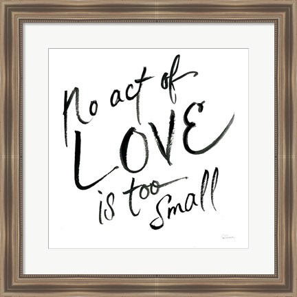 Framed No Act Too Small Print