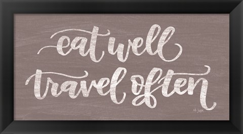 Framed Eat Well, Travel Often Print