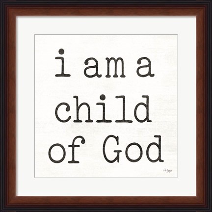 Framed I Am a Child of God Print