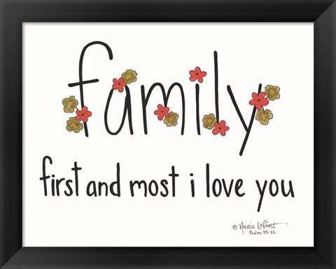 Framed Family First and Most Print