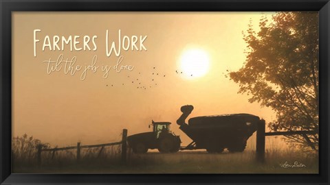 Framed Farmers Work till the Job is Done Print