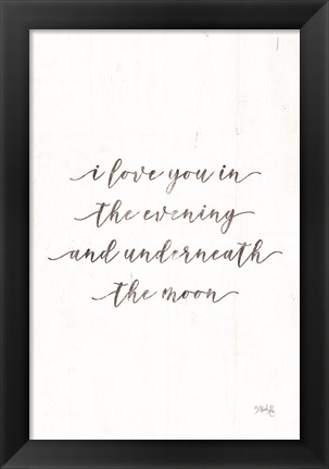 Framed I Love You in the Evening Print