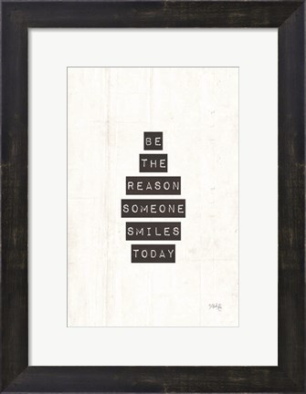 Framed Be the Reason Someone Smiles Today Print