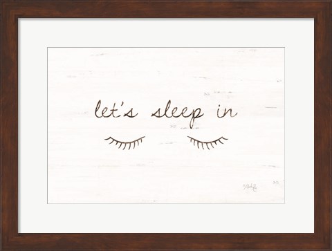 Framed Let&#39;s Sleep In Print