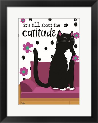 Framed It&#39;s All About the Cattitude Print