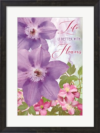 Framed Life is Better with Flowers Print