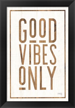 Framed Good Vibes Only Print