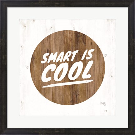 Framed Smart is Cool Print