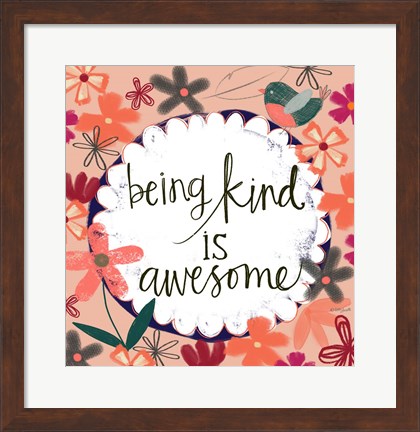 Framed Being Kind is Awesome Print