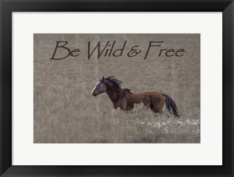 Framed Be Wild &amp; Free Print