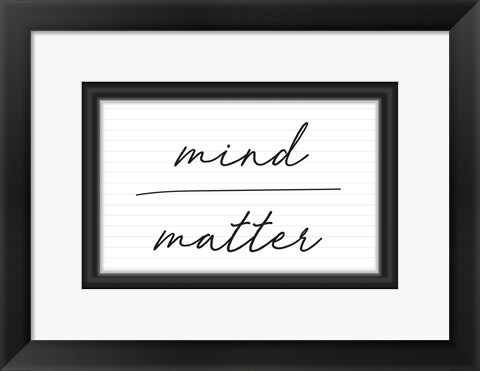 Framed Mind Over Matter Print