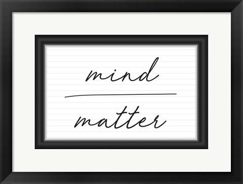 Framed Mind Over Matter Print