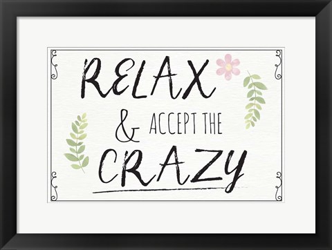 Framed Relax and Accept the Crazy Print