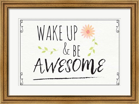 Framed Wake Up and Be Awesome Print