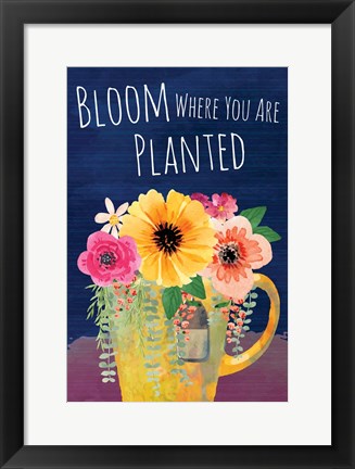 Framed Bloom Where You Are Planted Print