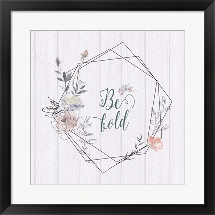 Framed Be Bold Print