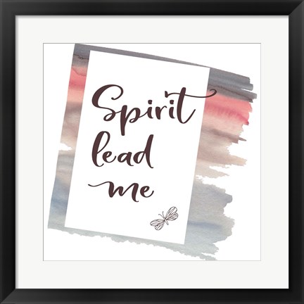 Framed Spirit Lead Me Print