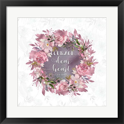 Framed Courage Dear Heart Print