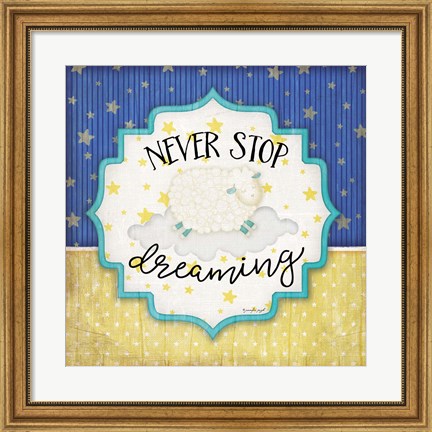 Framed Never Stop Dreaming Print