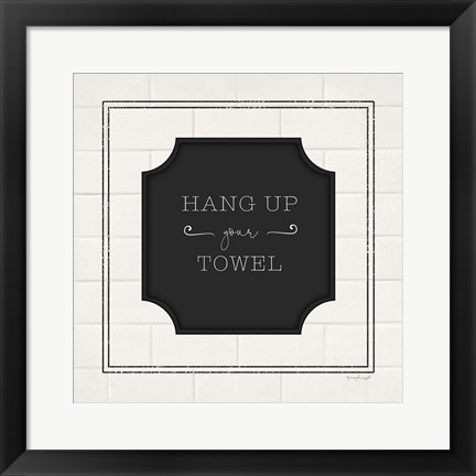 Framed Hang Up Your Towel Print