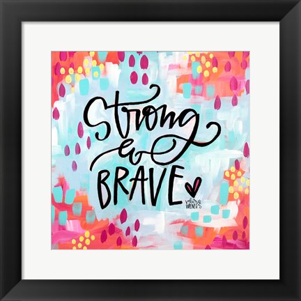 Framed Strong and Brave Print